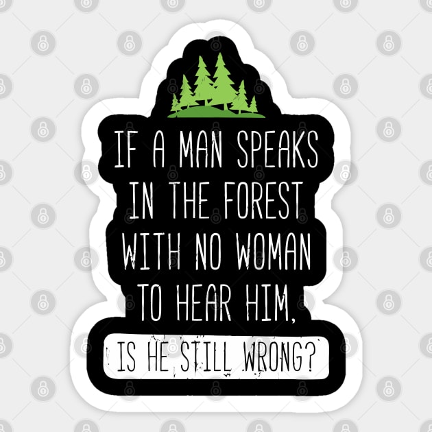 If A Man Speaks In The Forest Sticker by tanambos